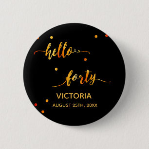 40th birthday black gold hello 40 name script 2 inch round button