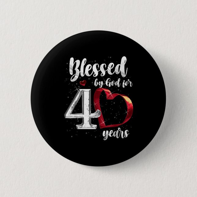 40th Birthday Blessed By God For 40 Years Birthday 2 Inch Round Button (Front)