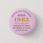 40th Birthday Born 1983 Add Name Pink Gray 1 Inch Round Button<br><div class="desc">Personalized Birthday add your name and year badge. Edit the name and year with the template provided. A wonderful custom birthday party accessory. More gifts and party supplies available with the "setting standards" design in the store.</div>