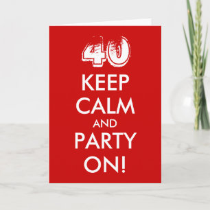 40th birthday card   Keep calm and party on