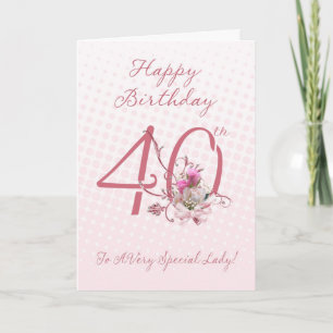 40th Birthday Card - Pink Roses - To A Very Specia