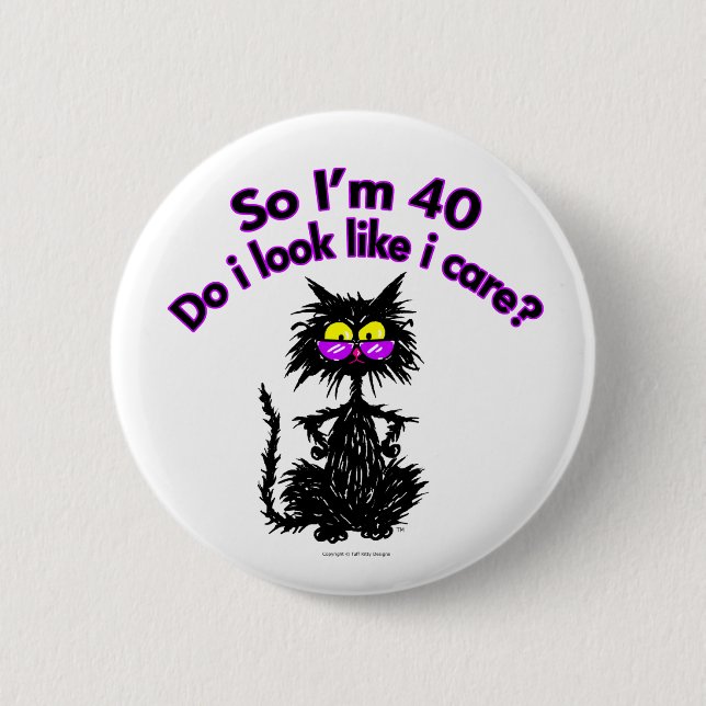 40th Birthday Cat Gifts 2 Inch Round Button (Front)
