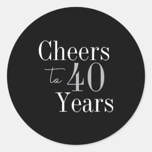 40th Birthday Cheers 40 Years Black Silver Party Classic Round Sticker