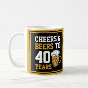 40th Birthday Cheers & Beers to 40 Years Coffee Mug