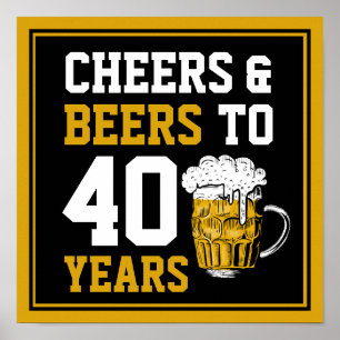 40th Birthday Cheers & Beers to 40 Years Poster