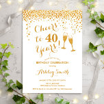 40th Birthday - Cheers To 40 Years Gold White Invitation<br><div class="desc">40th Birthday Invitation. Cheers To 40 Years! Elegant design in white and gold. Features champagne glasses,  script font and confetti. Perfect for a stylish fortieth birthday party. Personalize with your own details. Can be customized to show any age.</div>