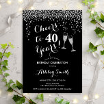 40th Birthday - Cheers To 40 Years Silver Black Invitation<br><div class="desc">40th Birthday Invitation. Cheers To 40 Years! Elegant design in black,  white and silver. Features champagne glasses,  script font and confetti. Perfect for a stylish fortieth birthday party. Personalize with your own details. Can be customized to show any age.</div>