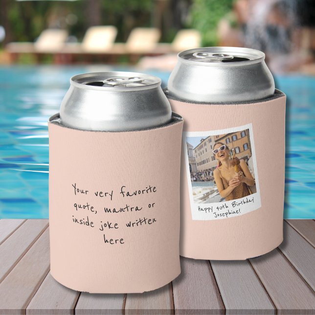 40th Birthday Create Your Own Custom Can Cooler (40th Birthday Custom Can Cooler with personalized quote on one side and photo on the back)