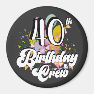40th Birthday Crew 40 Party Crew Circle Magnet