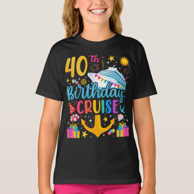 40th Birthday Cruise B-Day Party Girl T-Shirt (Front)