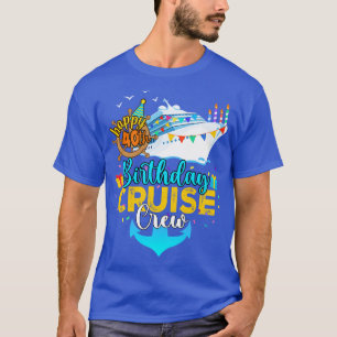 40th Birthday Cruise Crew T-Shirt