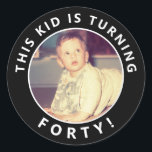40th Birthday Custom Photo Stickers<br><div class="desc">'This Kid is Turning Forty' 40th birthday party custom photo stickers. Add to drinks cups,  dessert cups,  or napkins to create a personal touch.</div>