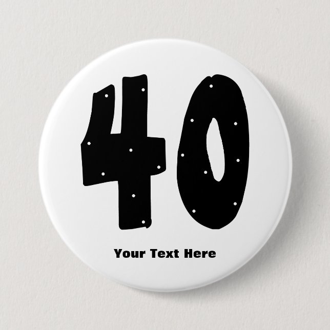 40th Birthday (customizable) 3 Inch Round Button (Front)