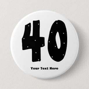 40th Birthday (customizable) 3 Inch Round Button