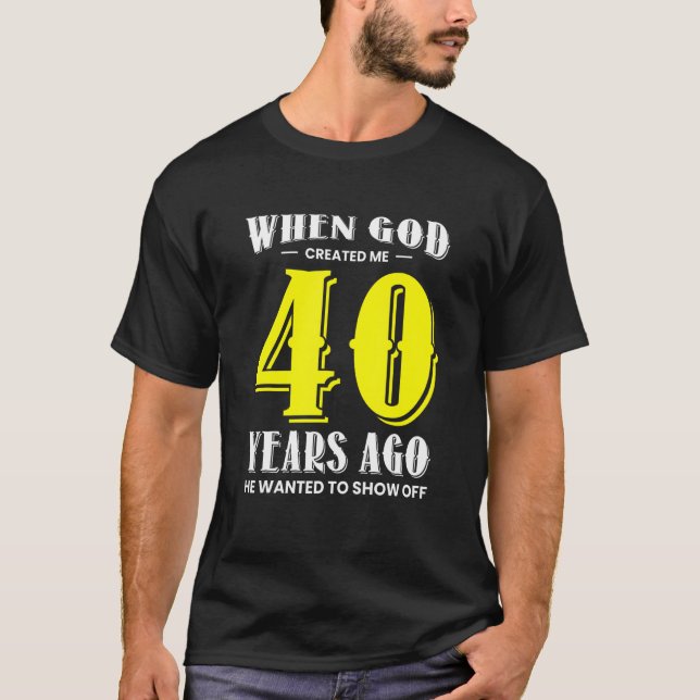 40th Birthday Design u2013 1983 When God Created M T-Shirt (Front)