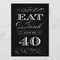 40th Birthday Dinner Party Eat Drink and be Merry