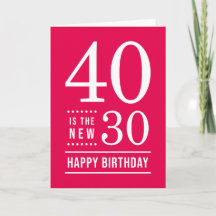 40th Birthday Editable Colour 40 is the new 30