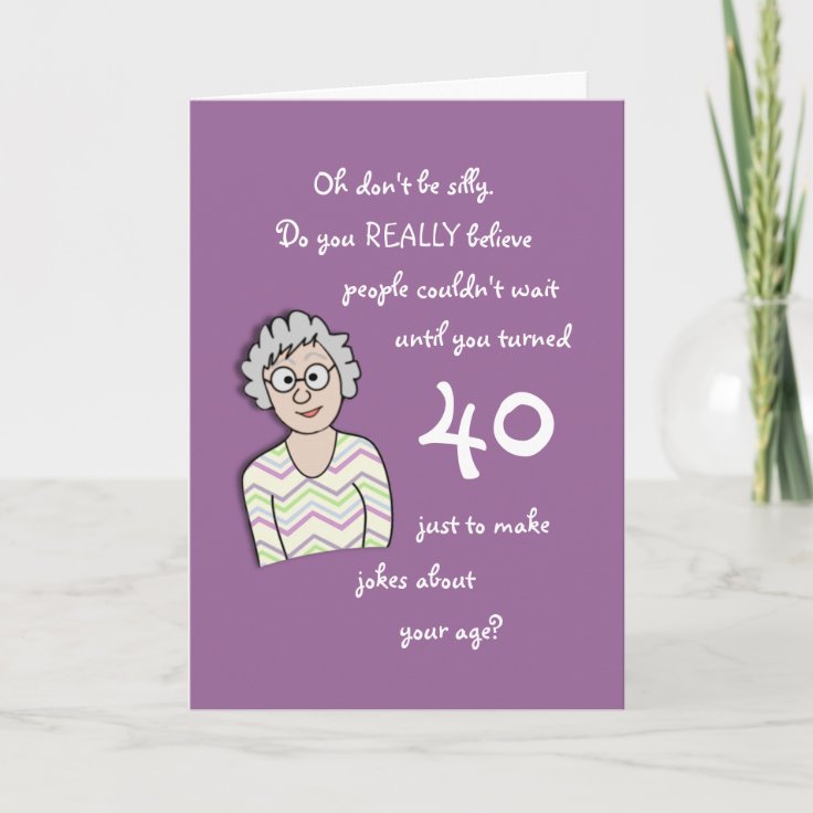 40th Birthday For Her-Funny Card | Zazzle