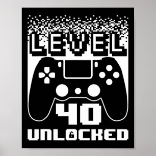 40th Birthday For Men Level 40 Unlocked Gamer 40 Y Poster