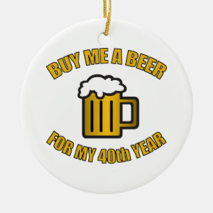 40th Birthday Funny Beer Ceramic Ornament