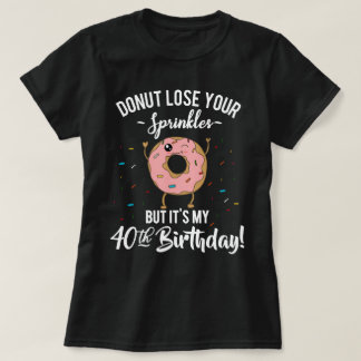 40th Birthday Funny Doughnut BDay Party T-Shirt