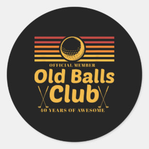 40th Birthday Funny Golf Old Club Member Golfer  Classic Round Sticker