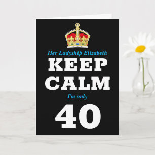 40th Birthday Funny Keep Calm Add Message Women's Card