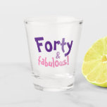 40th Birthday Gift for Women Shot Glass<br><div class="desc">Forty and fabulous!
40th Birthday Gifts for Women,  great Birthday gifts idea for a Mom,  sister,  daughter or best friend.
Customize the text to make this mug for any other birthday year.</div>