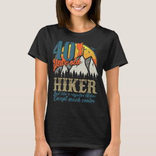 40th Birthday Hiking Mountains 40 Year Old Hiker T-Shirt