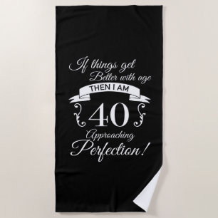 40th Birthday Humour Approaching Perfection Beach Towel