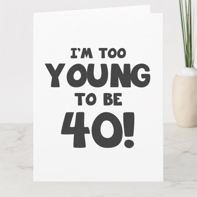 40th Birthday Humour Card (Front)