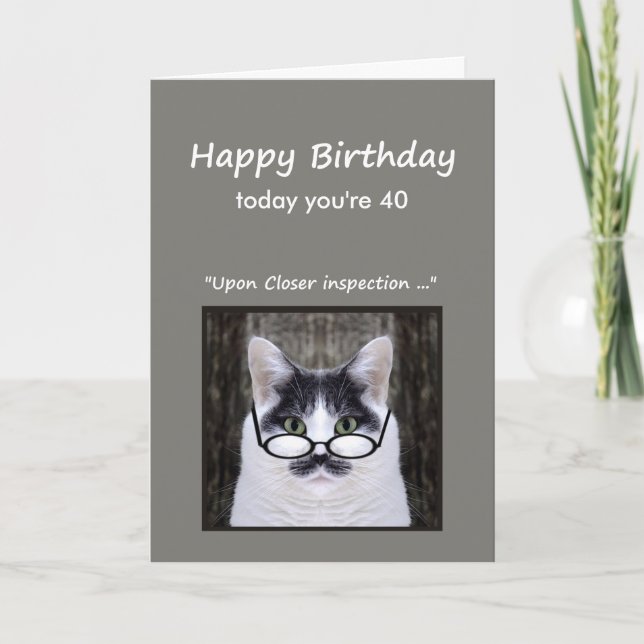 40th Birthday Humour Don't look it Cat Fun Card (Front)