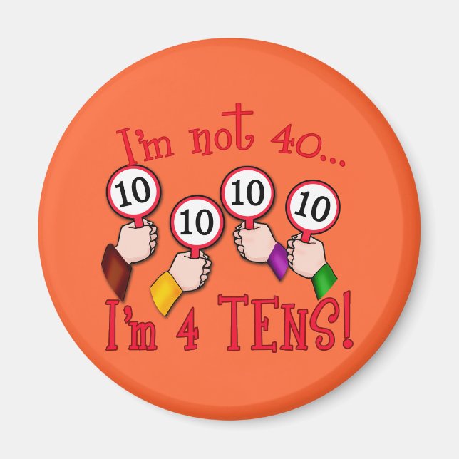 40th Birthday Humour T shirt Magnet (Front)