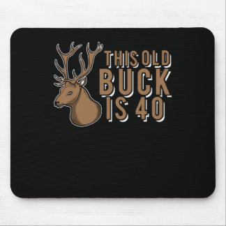 40th Birthday Hunting Old Buck Apparel Mouse Pad