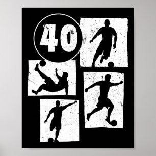 40th Birthday Man Woman Soccer Player Football 40 Poster