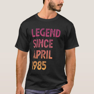 40th Birthday Men Women Legend Since April 1985 T-Shirt