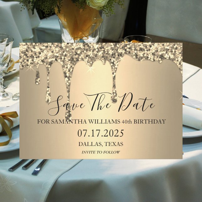 40th Birthday Party Gold Sparkle Glitter Drips Save The Date (Creator Uploaded)