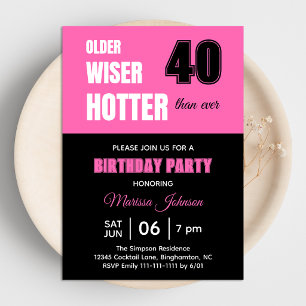 40th Birthday Party Older Wiser Hotter Hot Pink Invitation