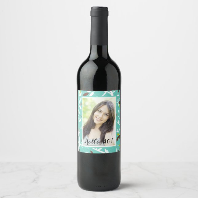 40th birthday photo teal botanical pattern wine label (Front)