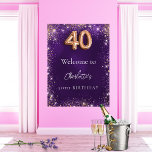 40th birthday purple glitter sparkles welcome poster<br><div class="desc">A welcome poster for a girly and glamourous 40th birthday party.  A deep purple background decorated with faux glitter,  sparkles. The purple colour is uneven. Personalize and a name.</div>