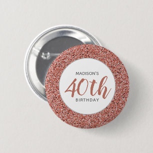 40th Birthday Rose Gold Glitter Personalized 2 Inch Round Button