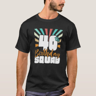 40Th Birthday Squad Vintage Retro Funny 40 Year Ol T-Shirt