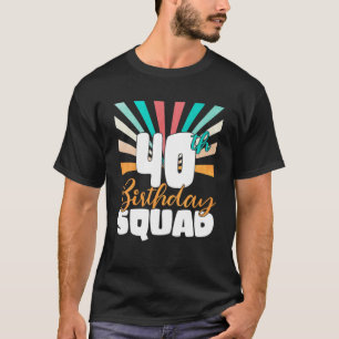 40Th Birthday Squad Vintage Retro Funny 40 Year Ol T-Shirt
