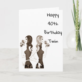 **40th** BIRTHDAY WISHES TO MY **TWIN SISTER** Card