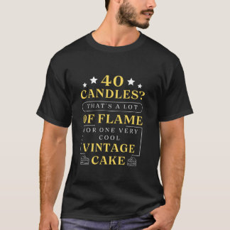 40th Birthday Women 40 Years Old Men Design 40th B T-Shirt