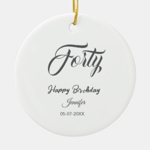 40th forty letterbirthday add name date year gray ceramic ornament