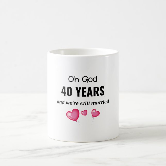 40th Wedding Anniversary Funny Gift for Him or Her Coffee Mug (Center)
