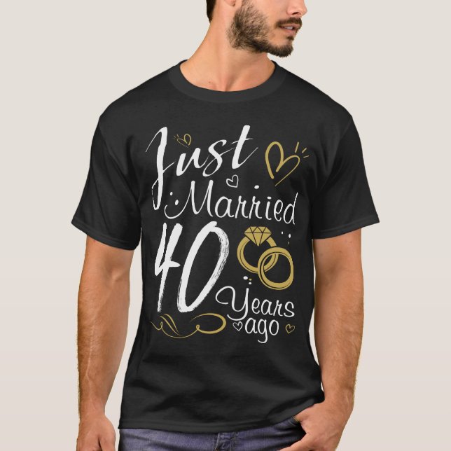 40th Wedding Anniversary.Just Married 40 years Ago T-Shirt (Front)