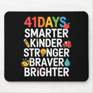 41 Days Smarter Kinder Stronger Braver Brighter  Mouse Pad