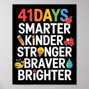 41 Days Smarter Kinder Stronger Braver Brighter Poster